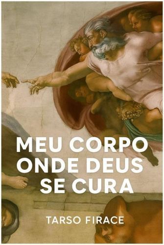 Meu Corpo Onde Deus Se Cura